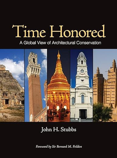 Time Honored: A Global View of Architectural Conservation