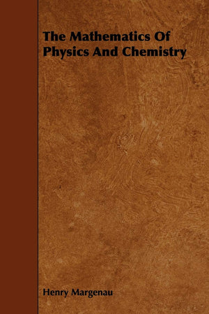 The Mathematics of Physics and Chemistry