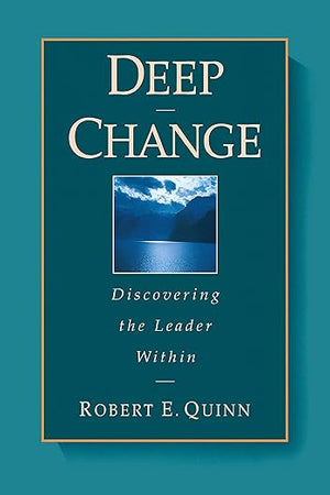 Deep Change: Discovering the Leader Within