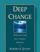 Deep Change: Discovering the Leader Within