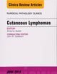 Cutaneous Lymphomas, An Issue of Surgical Pathology Clinics (Volume 7-2) (The Clinics: Surgery, Volume 7-2)