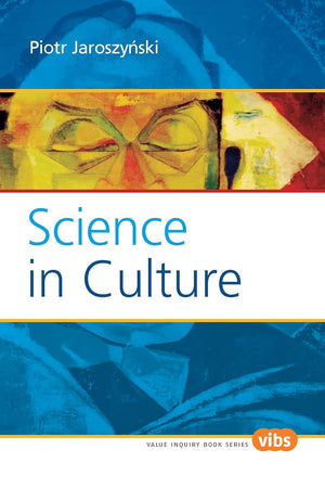 Science in Culture: Translated from the Polish by Hugh McDonald (Value Inquiry Book Series, 185)