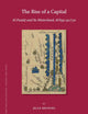 The Rise of a Capital: Al-Fusṭāṭ and Its Hinterland, 18/639-132/750 (Islamic History and Civilization, 153)