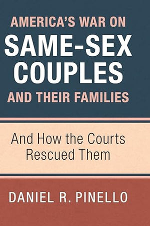 America's War on Same-Sex Couples and their Families