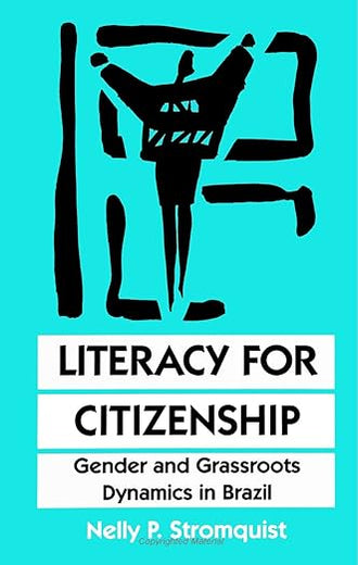 Literacy for Citizenship: Gender and Grassroots Dynamics in Brazil (Literacy Culture Learning)
