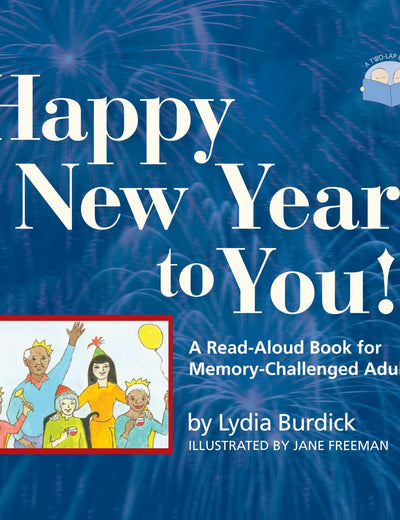 Happy New Year to You!: A Read-Aloud Book for Memory-Challenged Adults