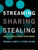Streaming, Sharing, Stealing: Big Data and the Future of Entertainment (Mit Press)