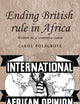 Ending British rule in Africa: Writers in a common cause (Studies in Imperialism, 77)