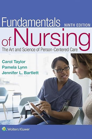 Fundamentals of Nursing: The Art and Science of Person-Centered Care