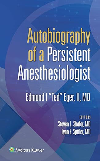 Autobiography of a Persistent Anesthesiologist: Edmund I. 