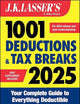 J.K. Lasser's 1001 Deductions & Tax Breaks 2025: Your Complete Guide to Everything Deductible