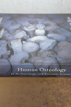 Human Osteology: In Archaeology and Forensic Science