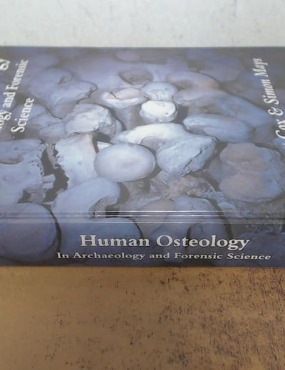 Human Osteology: In Archaeology and Forensic Science
