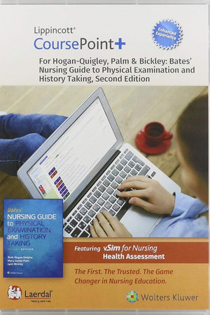 Lippincott CoursePoint+ Enhanced for Hogan-Quigley, Palm & Bickley: Bates' Nursing Guide to Physical Examination and History Taking