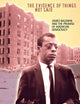 The Evidence of Things Not Said: James Baldwin and the Promise of American Democracy
