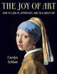 Joy of Art: How to Look At, Appreciate, and Talk about Art