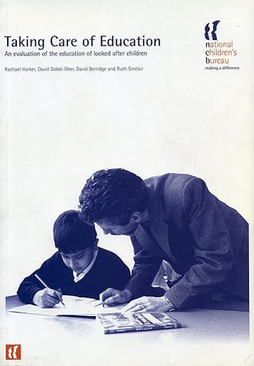 Taking Care of Education: An evaluation of the education of looked after children