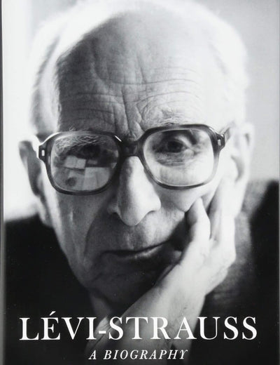 Lévi-Strauss: A Biography