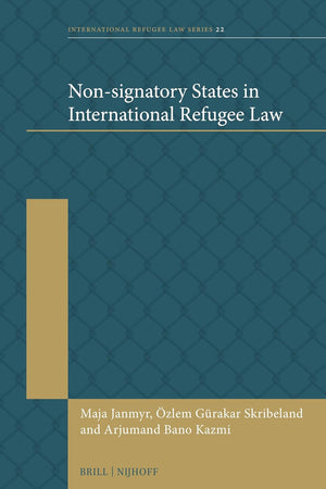 Non-signatory States in International Refugee Law (International Refugee Law Series, 22)