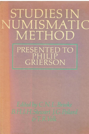 Studies in Numismatic Method: Presented to Philip Grierson (Volume 0)