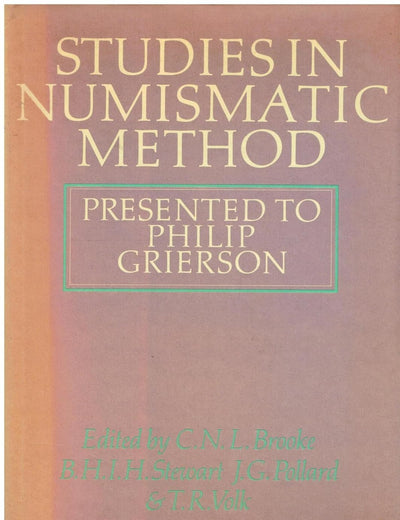 Studies in Numismatic Method: Presented to Philip Grierson (Volume 0)