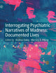 Interrogating Psychiatric Narratives of Madness: Documented Lives