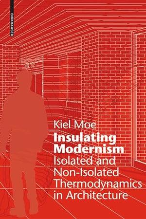 Insulating Modernism: Isolated and Non-isolated Thermodynamics in Architecture