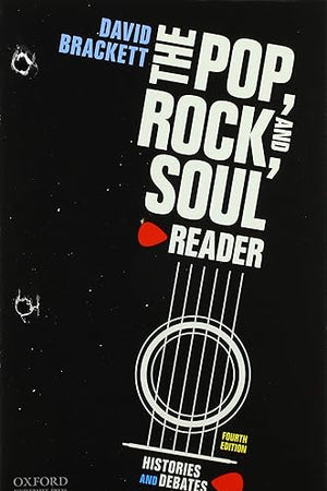 The Pop, Rock, and Soul Reader: Histories and Debates