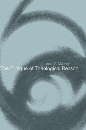 The Critique of Theological Reason