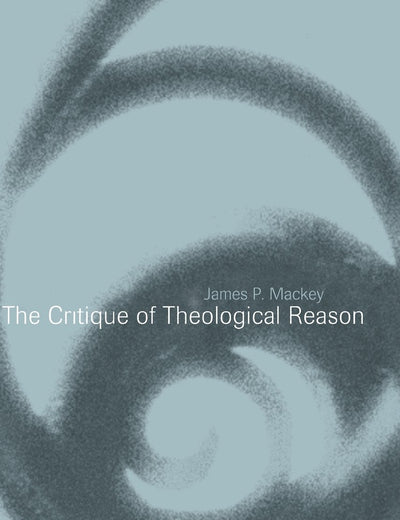 The Critique of Theological Reason