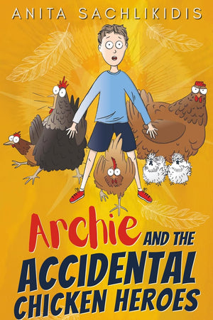 Archie and the Accidental Chicken Heroes: The Hilarious Adventures of Archie and his Superhero Chickens | Action Comedy Fun for Kids Aged 8 -12