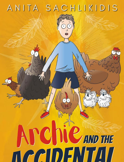 Archie and the Accidental Chicken Heroes: The Hilarious Adventures of Archie and his Superhero Chickens | Action Comedy Fun for Kids Aged 8 -12