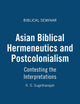 Asian Biblical Hermeneutics and Postcolonialism: Contesting the Interpretations (Biblical Seminar)