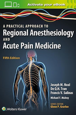 A Practical Approach to Regional Anesthesiology and Acute Pain Medicine