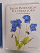 Irish Botanical Illustrators & Flower Painters
