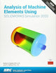 Analysis of Machine Elements Using SOLIDWORKS Simulation 2020