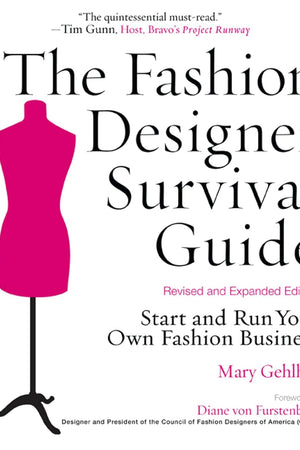The Fashion Designer Survival Guide, Revised and Expanded Edition: Start and Run Your Own Fashion Business