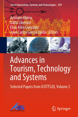 Advances in Tourism, Technology and Systems: Selected Papers from ICOTTS20, Volume 2 (Smart Innovation, Systems and Technologies, 209)