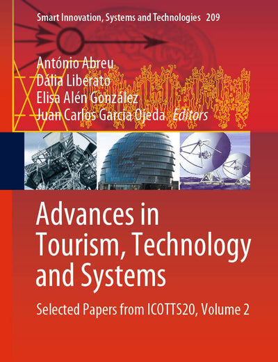 Advances in Tourism, Technology and Systems: Selected Papers from ICOTTS20, Volume 2 (Smart Innovation, Systems and Technologies, 209)
