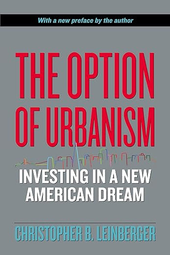 The Option of Urbanism: Investing in a New American Dream