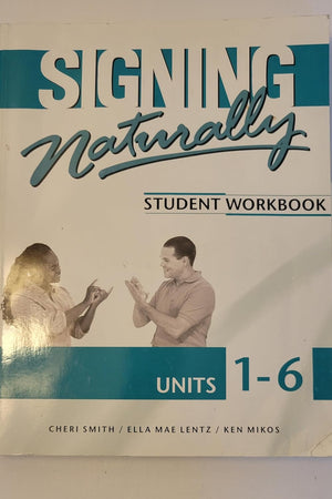 Signing Naturally: Student Workbook Units 1-6 (BOOK ONLY)