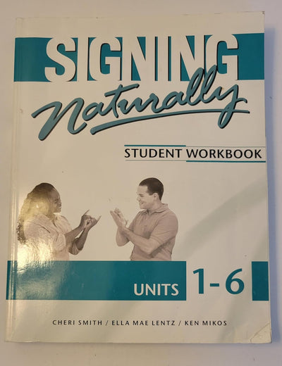 Signing Naturally: Student Workbook Units 1-6 (BOOK ONLY)