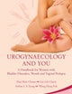 Urogynaecology and you: a handbook for women with bladder disorders, womb and vaginal prolapse
