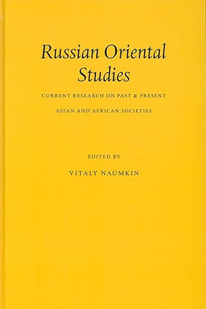 Russian Oriental Studies: Current Research on Past & Present Asian and African Societies