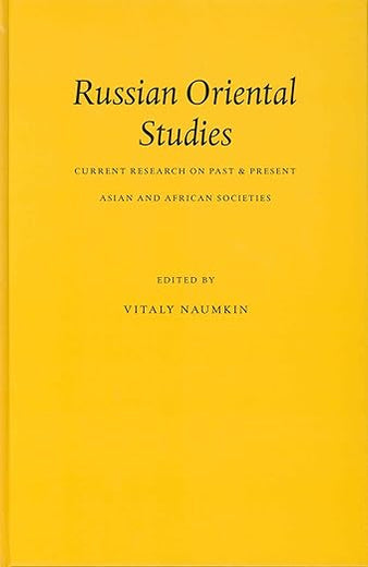 Russian Oriental Studies: Current Research on Past & Present Asian and African Societies