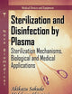 Sterilization and Disinfection by Plasma: Sterilization Mechanisms, Biological and Medical Applications (Medical Devices and Equipment)