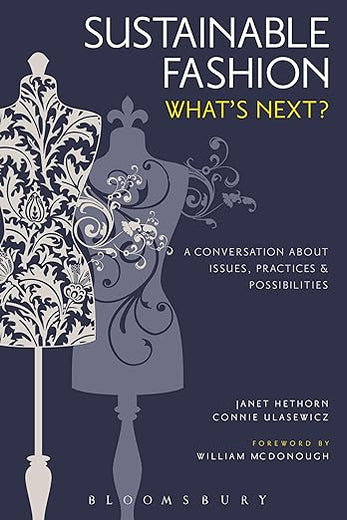 Sustainable Fashion: What's Next? A Conversation about Issues, Practices and Possibilities