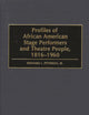 Profiles of African American Stage Performers and Theatre People, 1816-1960