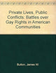Private Lives, Public Conflicts: Battles over Gay Rights in American Communities