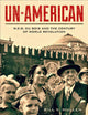 Un-American: W.E.B. Du Bois and the Century of World Revolution
